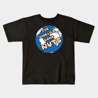 The world has gone nuts Kids T-Shirt